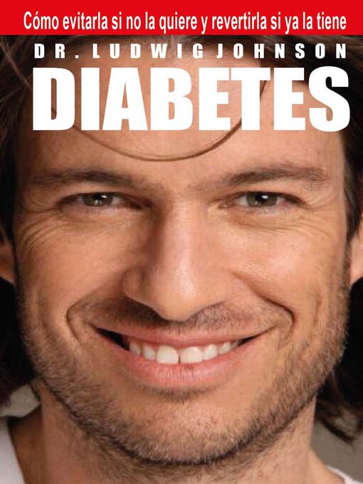 Cover image for Diabetes: Como Evitarla Si No La Quiere Y Revertirla Si Ya La Tiene